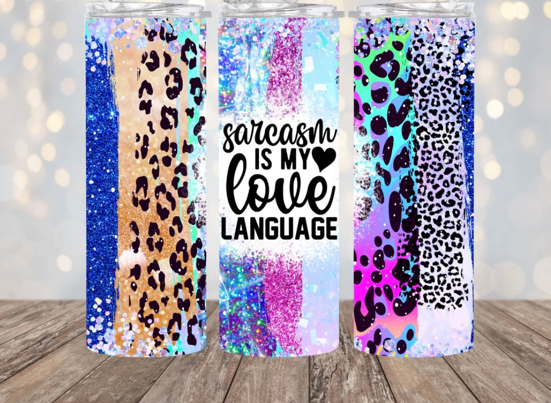 SARCASM IS MY LOVE LANGUAGE 20oz Tumbler