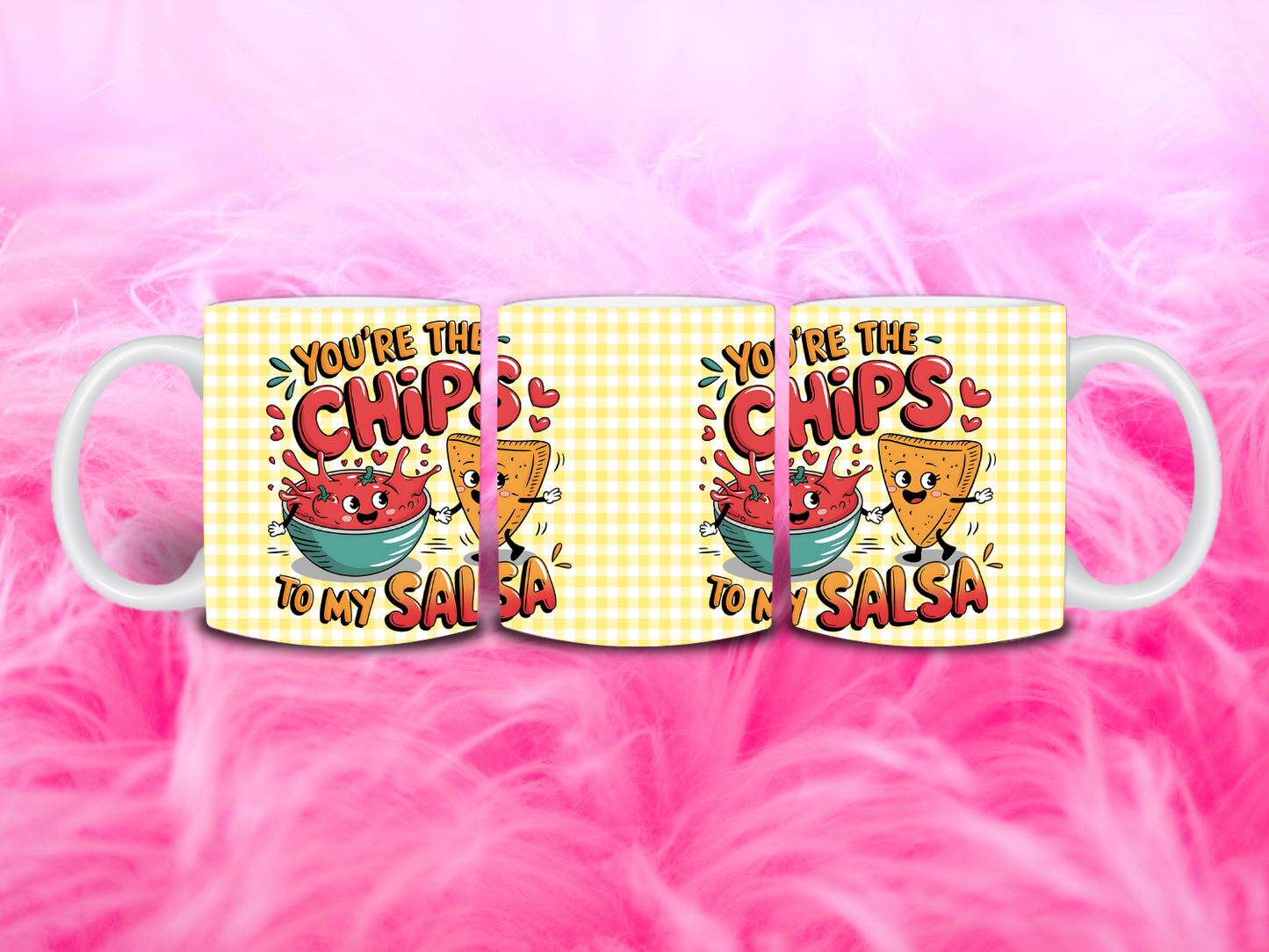 Your’e The Chips To My Salsa 11oz Mug