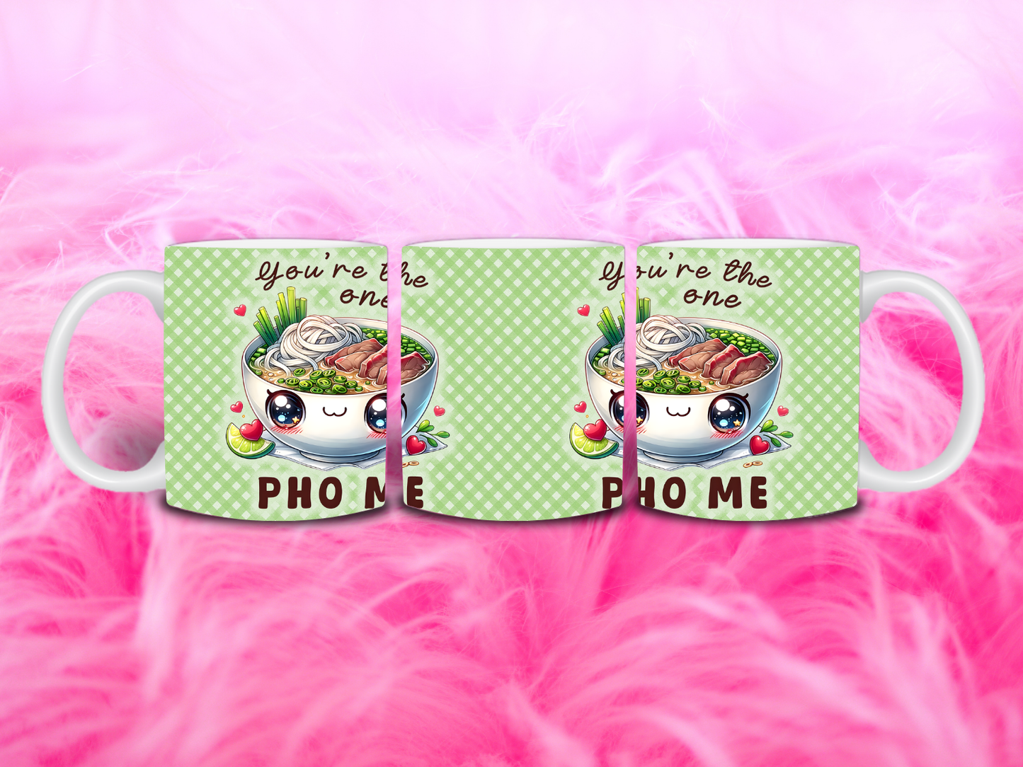 Your’e The One Pho Me 11oz Mug