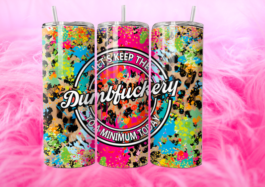 READY TO PRESS 20oz TUMBLER WRAP PRINT DUMB FCK MINIMUM
