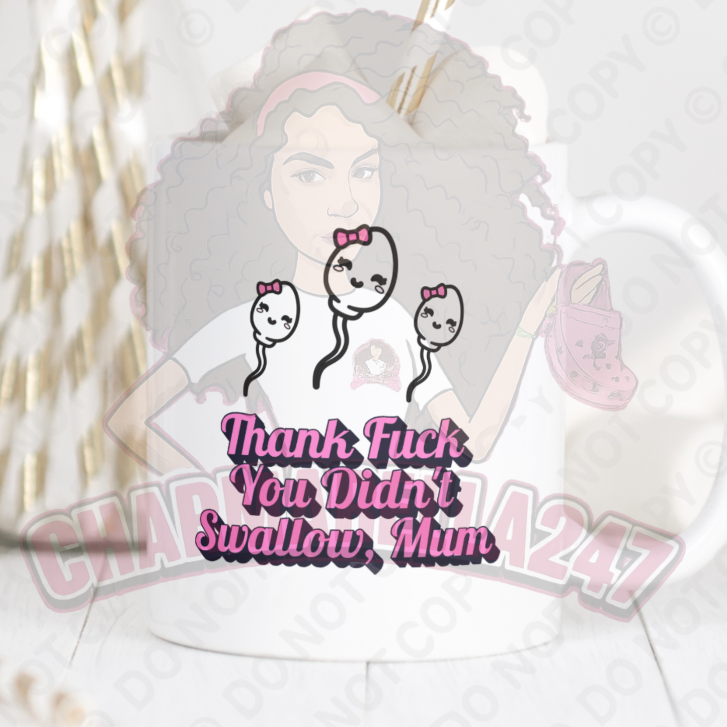 Thanks For Not Swallowing Mum 11oz Mug