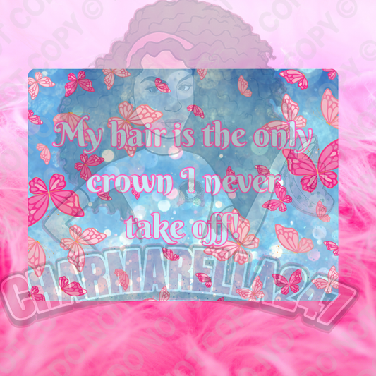 My Hair Is The Only Crown I Never Take Off Chopping Board