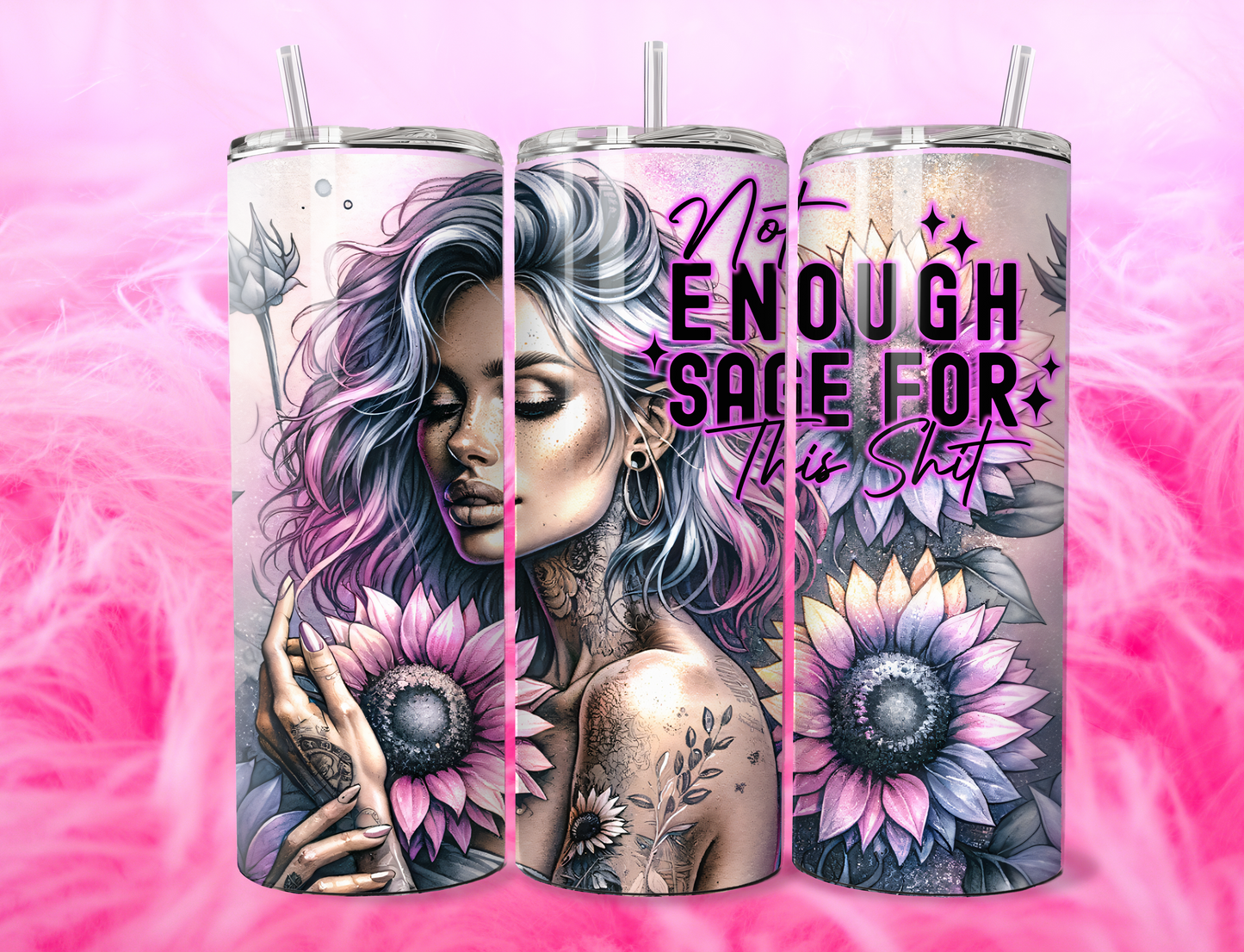 READY TO PRESS 20oz TUMBLER WRAP PRINT NOT ENOUGH SAGE FOR THIS SHXT