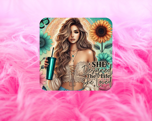 She Designed The Life She Loved Coaster