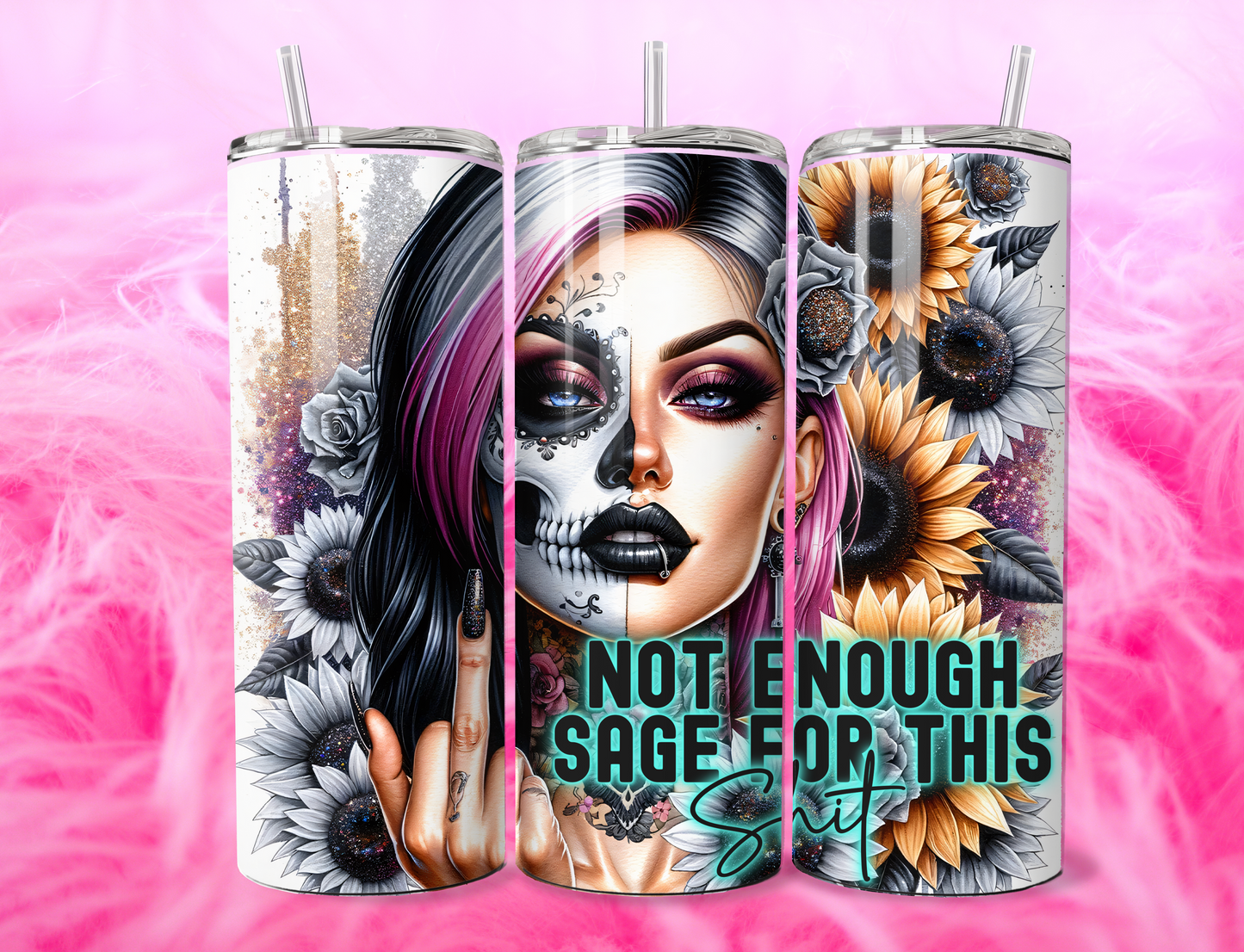 READY TO PRESS 20oz TUMBLER WRAP PRINT NOT ENOUGH SAGE FOR THIS SHXT