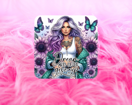 Dream Big Never Give Up Coaster