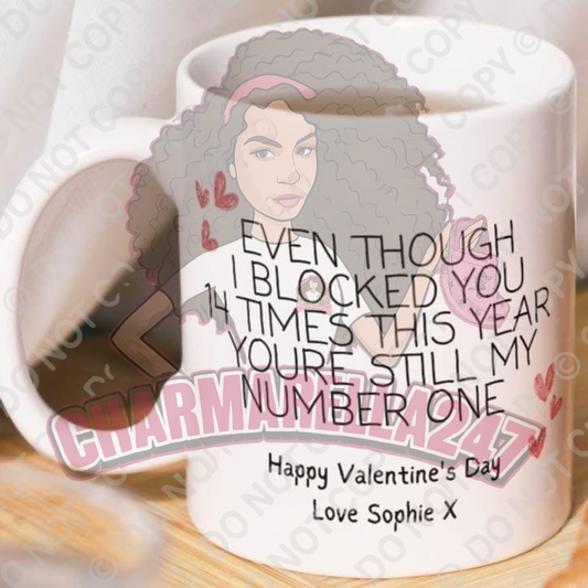 Even Though I Blocked You 4 Times Valentines 11oz Mug