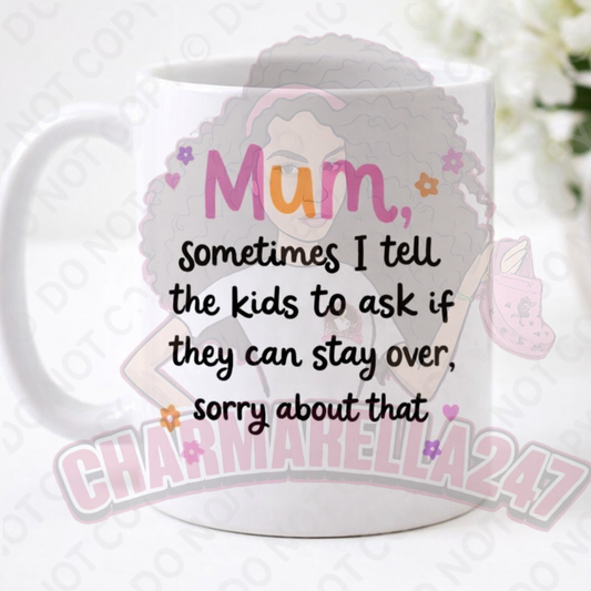 Sometimes I Tell The Kids 11oz Mug