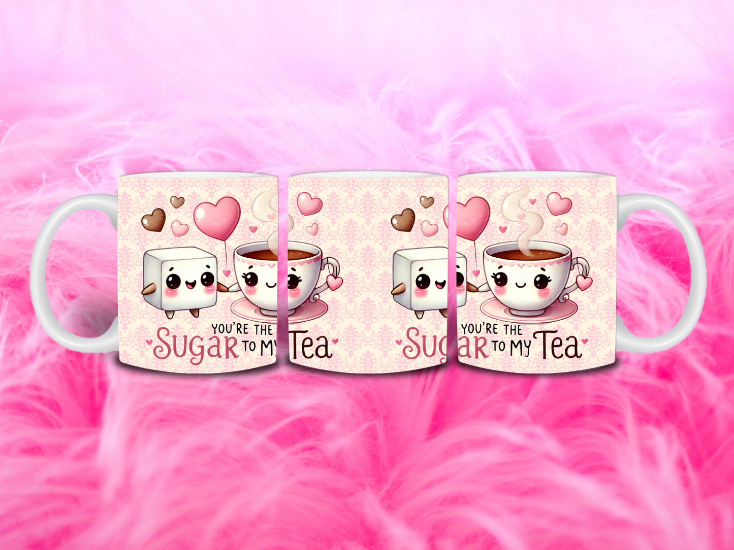 You’re The Sugar To My Tea 11oz Mug