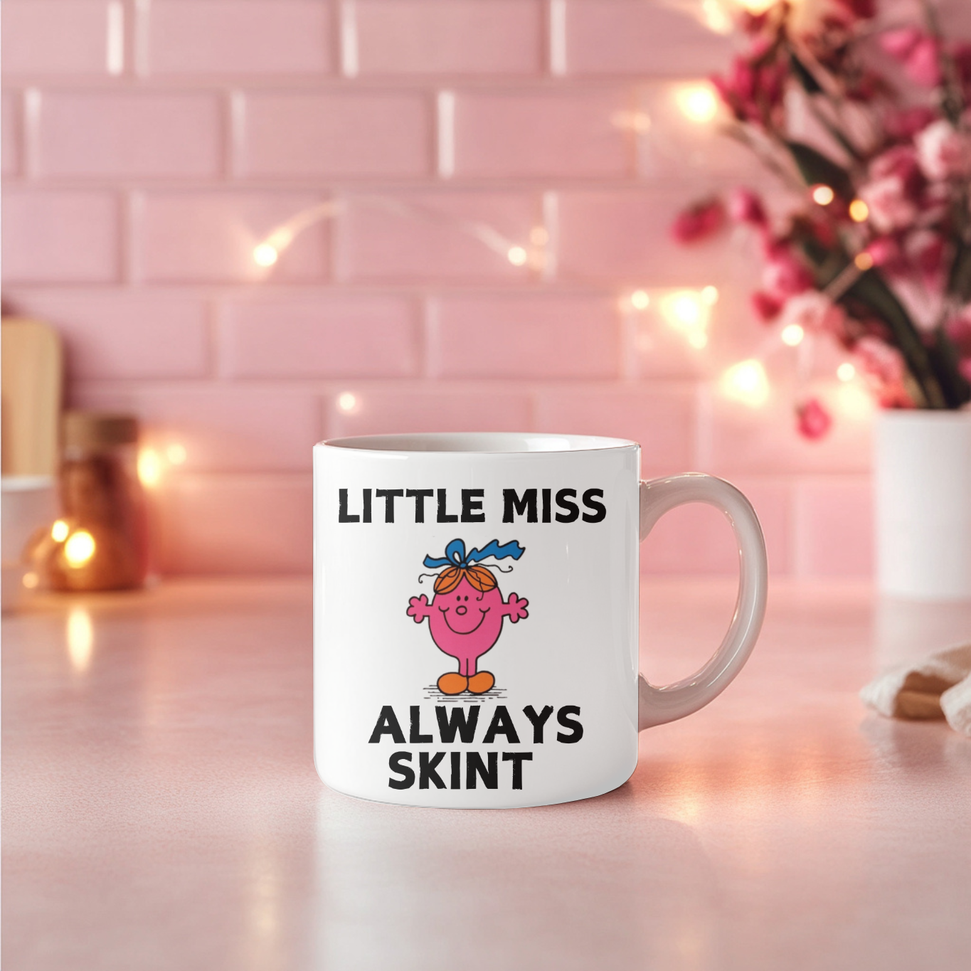 Little Miss Always Skint 11oz Coffee/Tea Mug