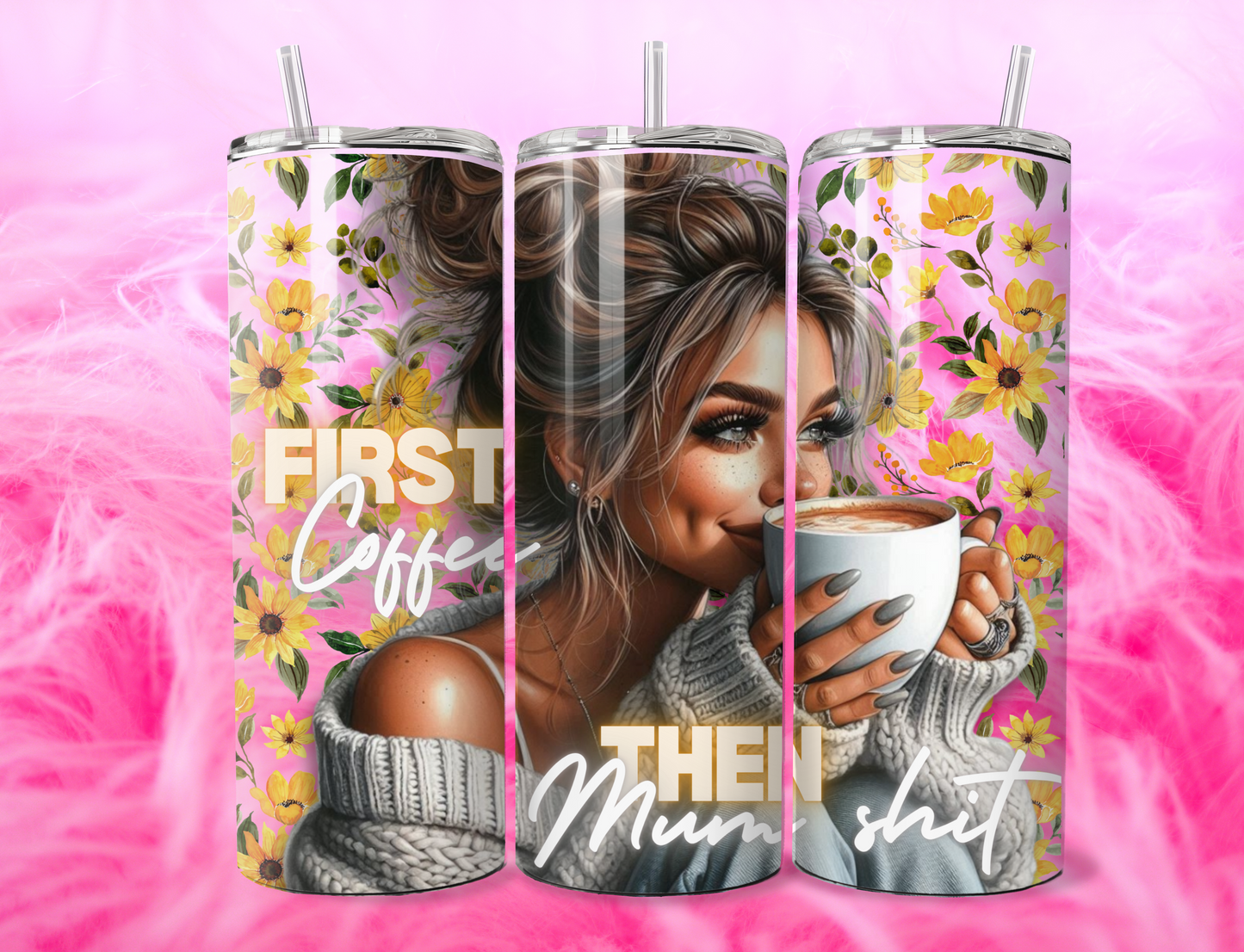 READY TO PRESS 20oz TUMBLER WRAP PRINT FIRST COFFEE THEN MUM SHXT