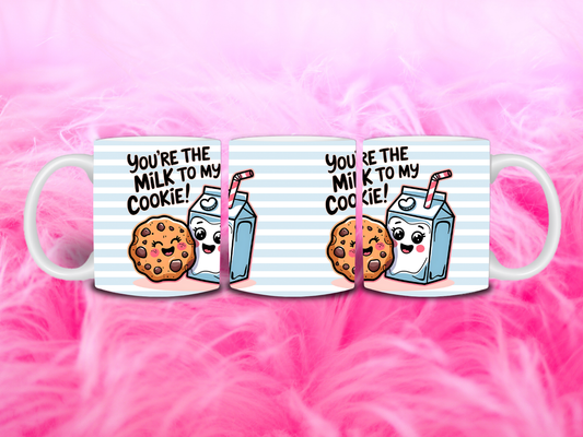 Your’e The Milk To My Cookie 11oz Mug