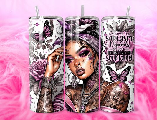 READY TO PRESS 20oz TUMBLER WRAP PRINT MY LEVEL OF SARCASM DEPENDS ON YOU