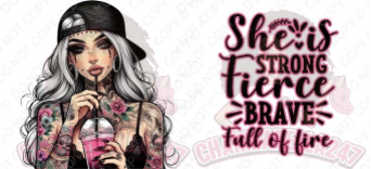 She’s Strong Fierce & Brave 16oz UVDTF Wrap