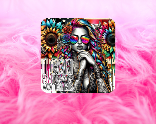 I Can & I Will Watch Me Coaster