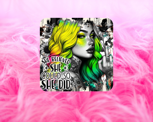 She Believed She Could So She Did Coaster