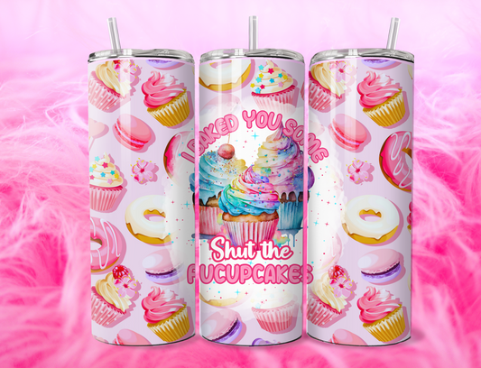 READY TO PRESS 20oz TUMBLER WRAP PRINT I BAKED YOU SOME FUPCAKES