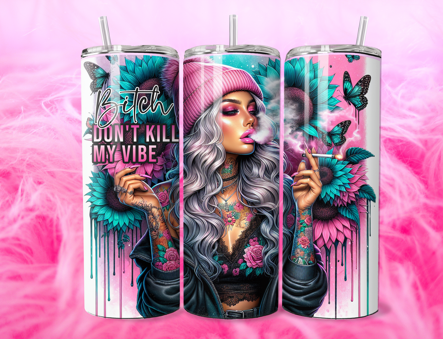 BXTCH DONT KILL MY VIBE 20oz Tumbler