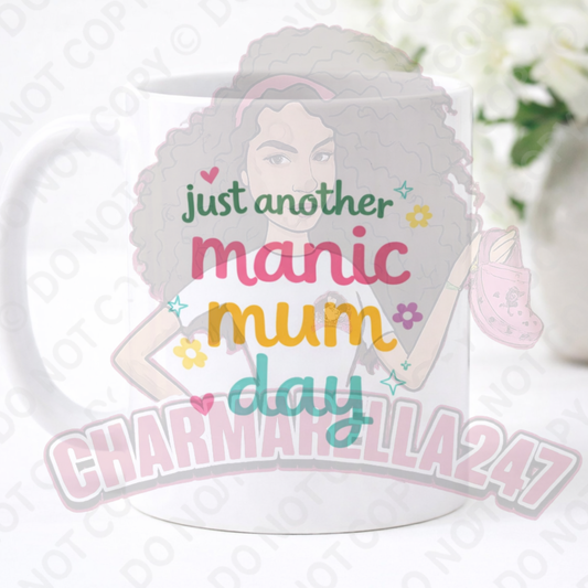 Just Another Manic Mum Day 11oz Mug