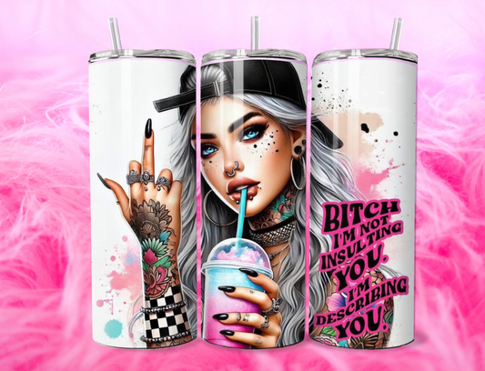 READY TO PRESS 20oz TUMBLER WRAP PRINT NOT INSULTING YOU