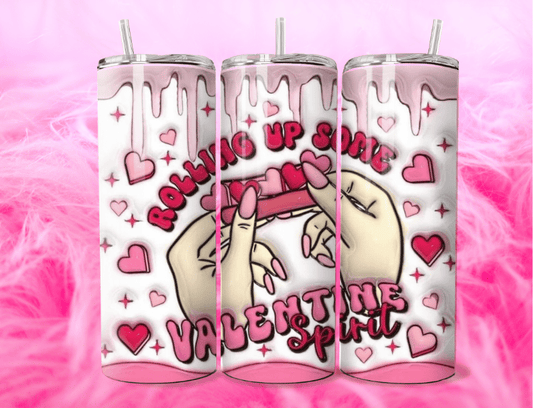 Rolling Up Some Valentines Spirit 20oz Tumbler